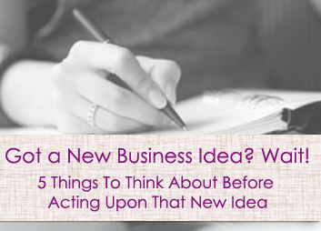 Got a new Business Idea? Wait!