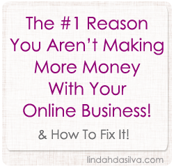 The #1 Reason You Aren't Making More Money With Your Online Business
